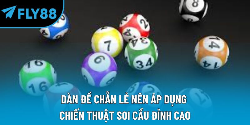 Dàn đề chẵn lẻ nên áp dụng chiến thuật soi cầu đỉnh cao